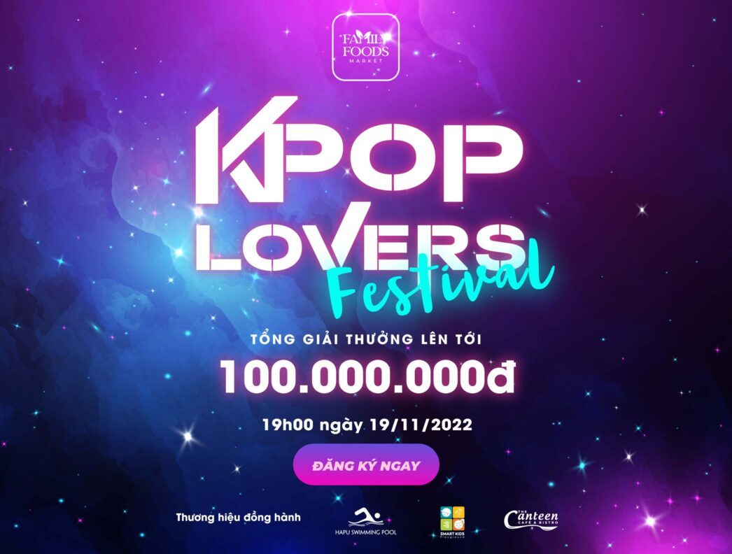 CUỘC THI HÁT VÀ NHẢY K-POP – K-POP LOVERS FESTIVAL 2022