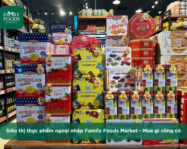 Siêu thị thực phẩm ngoại nhập Family Foods Market – Điểm đến tin cậy của người tiêu dùng