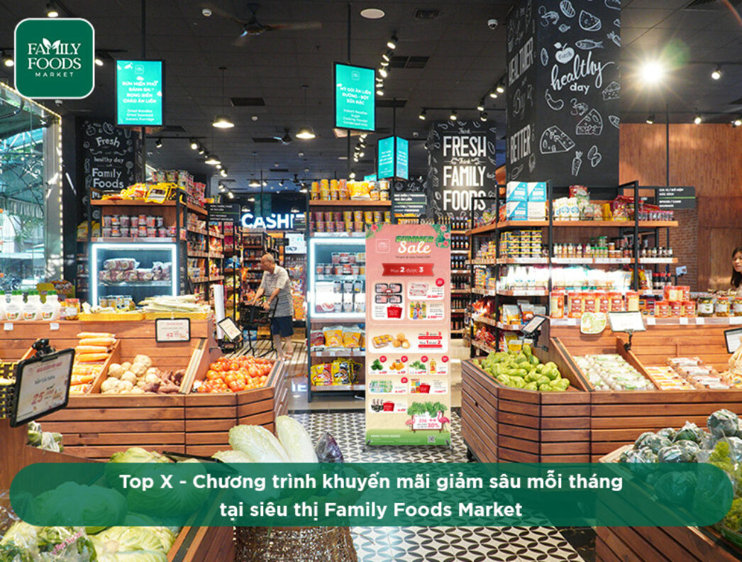 Ghé siêu thị Family Foods Market – đại tiệc sale hàng tháng với nhiều ưu đãi hấp dẫn
